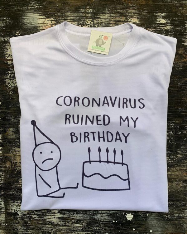 Coronavirus ruined my birthday T-Shirt